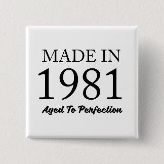 Im Jahre 1981 gemacht Button