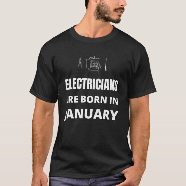 Im Januar sind Elektrizitätsversorger geboren T-Shirt (Vorderseite)