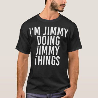 IM JIMMY MACHT JIMMY DINGS Funny Christmas Geschen T-Shirt