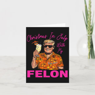 Im Juli mit meinem Felon Trump 2024 Sommerurlaub Karte