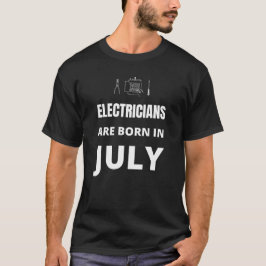 Im Juli sind Elektrizitätsversorger geboren T-Shirt