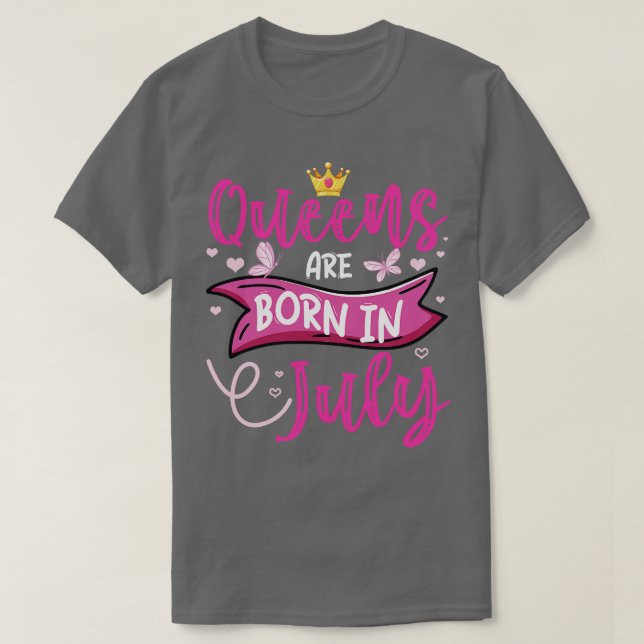 Im Juli werden die Queens Geboren. T-Shirt (Design vorne)