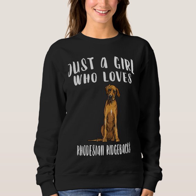 Im Just A Girl Who Loves Rhodesian Ridgebacks Dog Sweatshirt (Vorderseite)