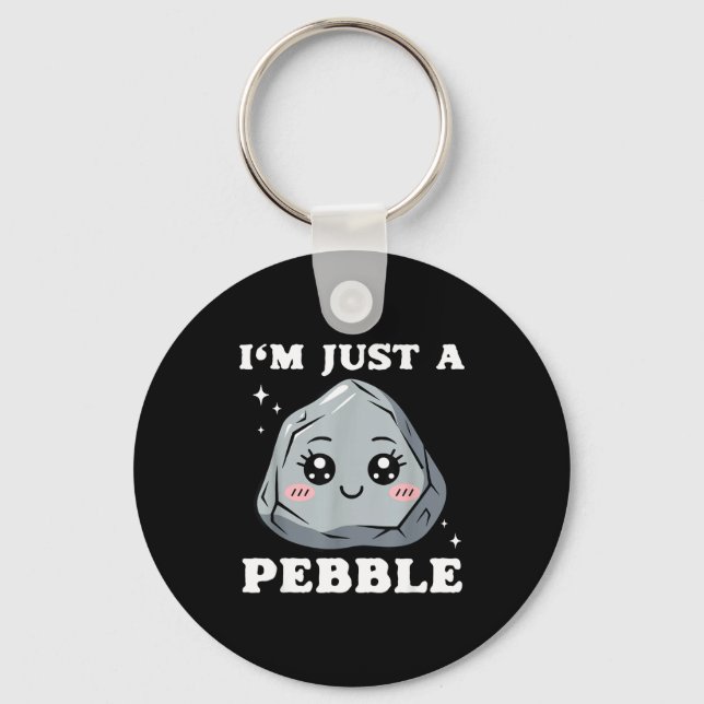 I'm Just A Pebble Cute Kawaii Rock Funny Pun  Schlüsselanhänger (Vorderseite)