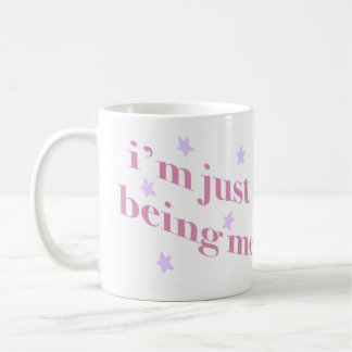 im just being me mok kaffeetasse