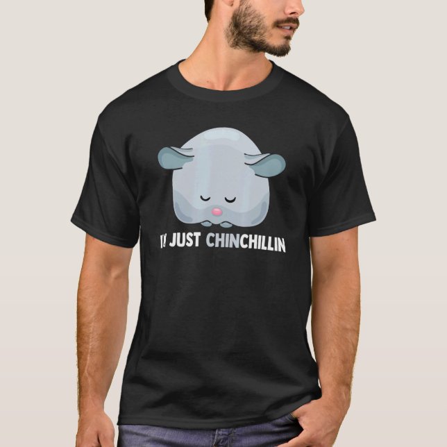 Im Just Chinchillin Chinchilla Pocket Pet Rodent T-Shirt (Vorderseite)