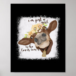 Im Just Girl, die Lieben Kühe gebleicht Shirt Cow Poster