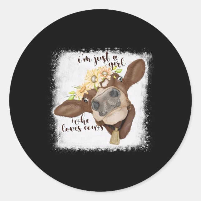 Im Just Girl, die Lieben Kühe gebleicht Shirt Cow  Runder Aufkleber (Vorderseite)