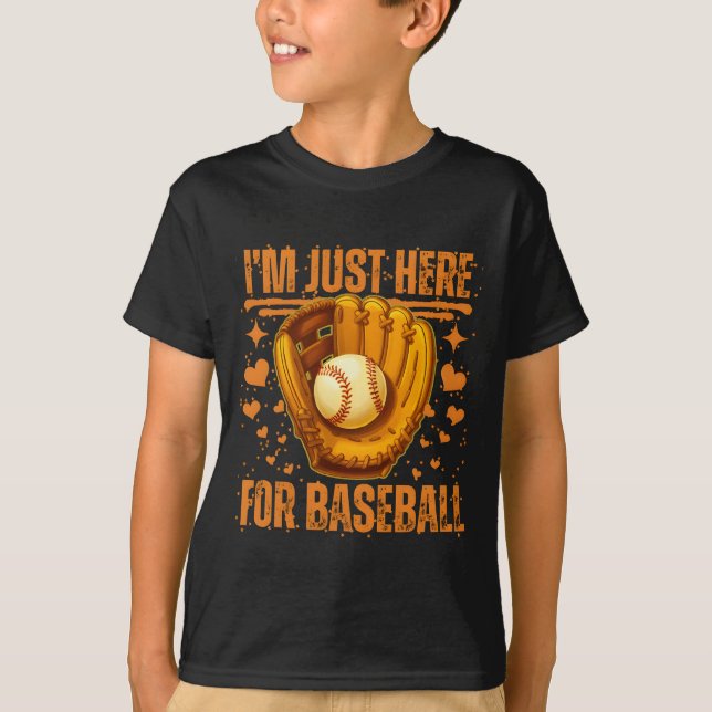 i'm just here for baseball T-Shirt (Vorderseite)