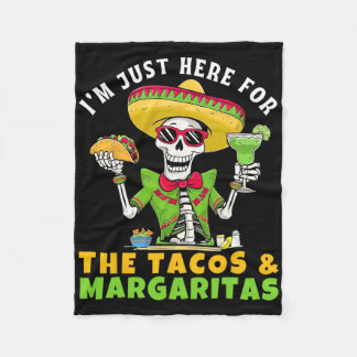 I'm Just Here For Tacos Margaritas Mexican Fiesta  Fleecedecke