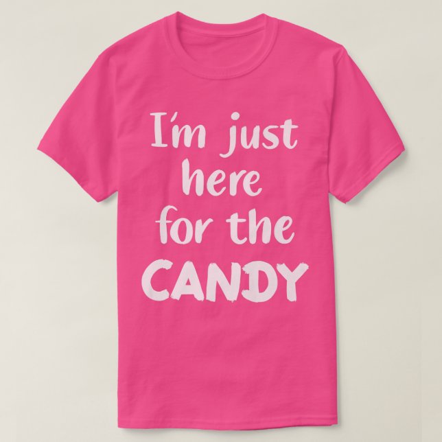 Im Just Here For The Candy1052 T-Shirt (Design vorne)