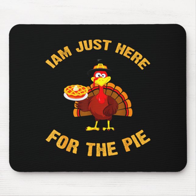 I'm Just Here For The E Funny Thanksgiving Turkey  Mousepad (Vorne)