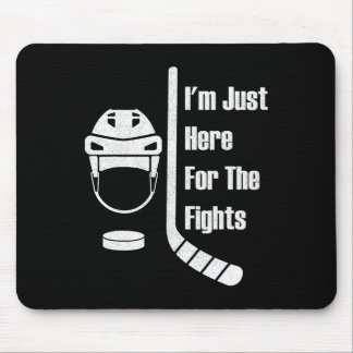 I'm Just Here For The Fights Funny Hockey (3)  Mousepad