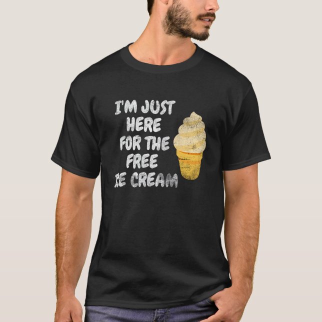 I'm Just Here For The Free Ice Cream Family Ice Cr T-Shirt (Vorderseite)