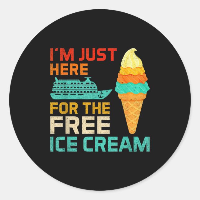 I'm Just Here For The Ice Cream Funny Cruise Squad Runder Aufkleber (Vorderseite)