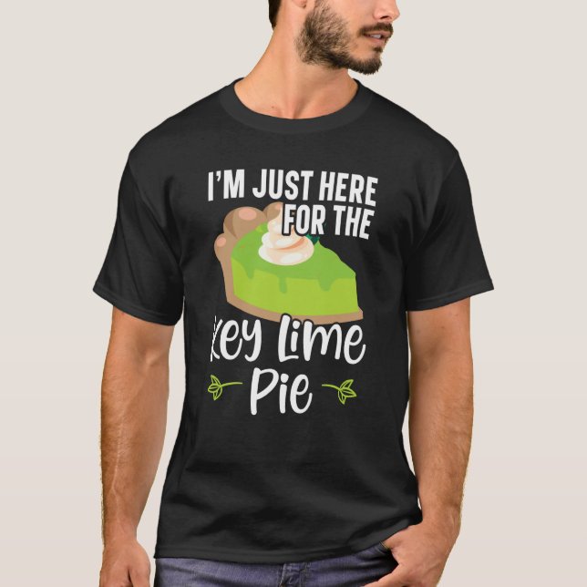 I'm Just Here For The Key Lime Pie Florida Dessert T-Shirt (Vorderseite)