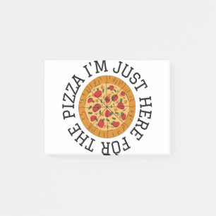 I'M JUST HERE FOR THE PIZZA POST-IT KLEBEZETTEL