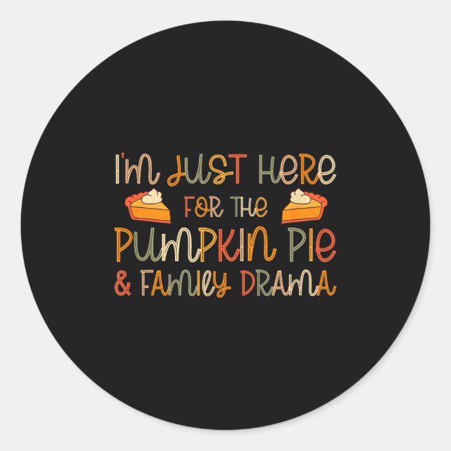 I'm Just Here For The Pumpkin E And Family Drama  Runder Aufkleber (Vorderseite)