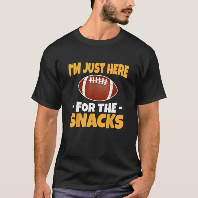 I'm Just Here For The Snacks Football   1 T-Shirt (Vorderseite)
