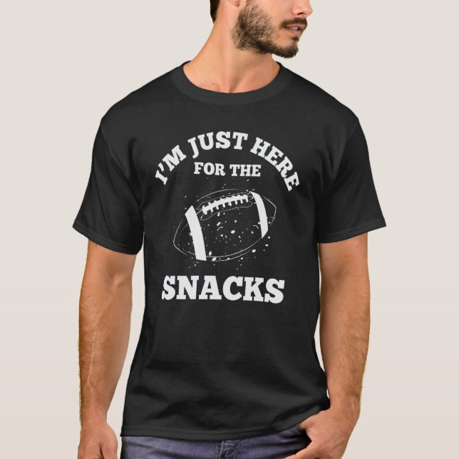 I'm just here for the snacks football - Funny fant T-Shirt (Vorderseite)