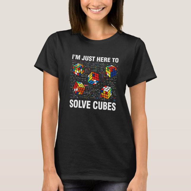 I'm Just Here To Solve Cubes  Math  Speed Cubing T-Shirt (Vorderseite)
