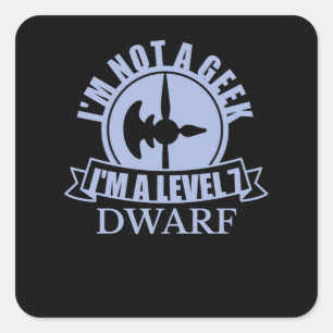 IM KEINE GEEK IM EINER EBENE 7 DWARF QUADRATISCHER AUFKLEBER