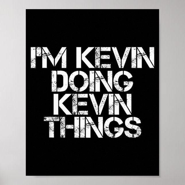 I'm Kevin Doing Kevin Things Shirt Funny Christmas Poster (Vorne)