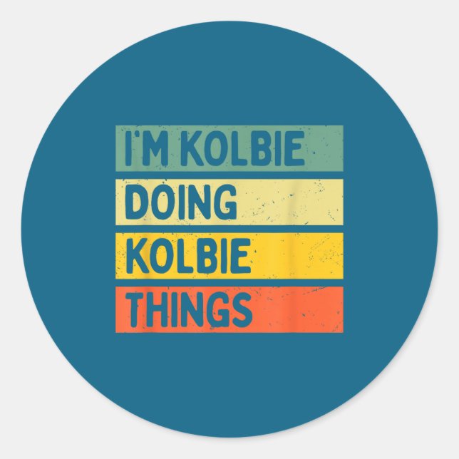 I'm Kolbie Doing Kolbie Things Funny D Quote  Runder Aufkleber (Vorderseite)