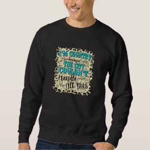 Im Land, weil die Stadt all das nicht bewältigen k Sweatshirt
