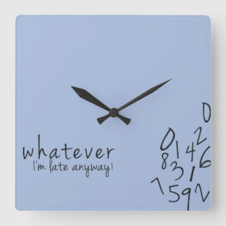 I'm late anyway funny wall Clock Quadratische Wanduhr