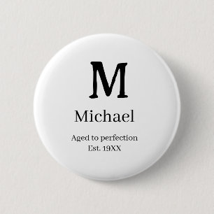 Im Laufe der Jahre perfektioniert seit 19XX Monogr Button