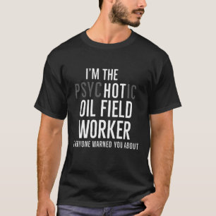 Im Le Chaud Travailleur De L'Huile Drôle T-Shirt 