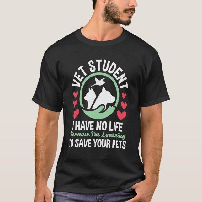 I'm Learning To Save Your Pets   Vet Student Veter T-Shirt (Vorderseite)