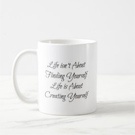 "Im Leben geht es nicht darum, sich selbst zu find Kaffeetasse
