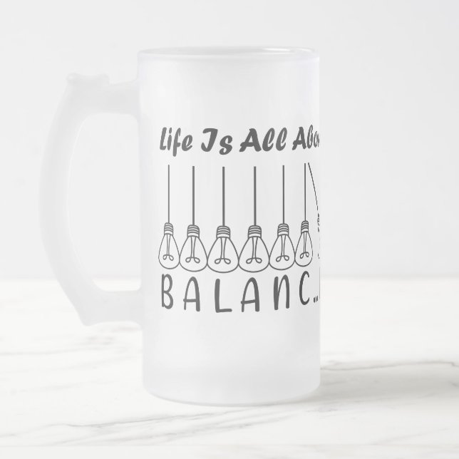 Im Leben geht es um die Balance motivierend Inspir Mattglas Bierglas (Links)