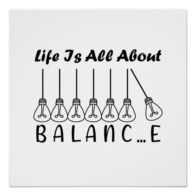 Im Leben geht es um die Balance motivierend Inspir Poster (Vorderseite)