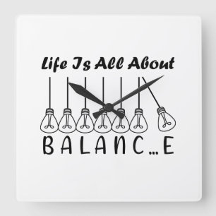 Im Leben geht es um die Balance motivierend Inspir Quadratische Wanduhr