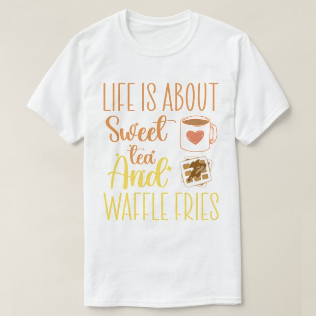 Im Leben geht es um süßen Tee und Waffelfriede. (Design vorne)