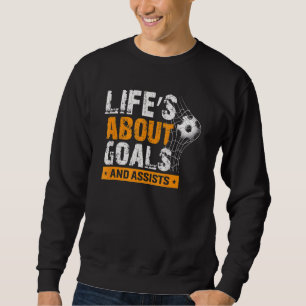 Im Leben geht es um Ziele und die Unterstützung de Sweatshirt