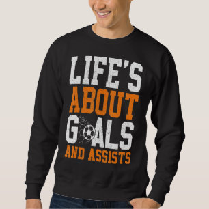Im Leben geht es um Ziele und die Unterstützung de Sweatshirt