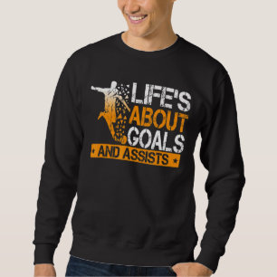 Im Leben geht es um Ziele und die Unterstützung de Sweatshirt