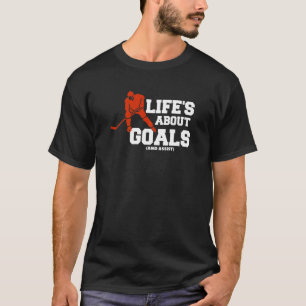 Im Leben geht es um Ziele und Hilfe für Eishockey T-Shirt
