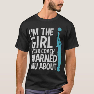 Im Mädchen warnt dich dein Coach vor Basketball T-Shirt