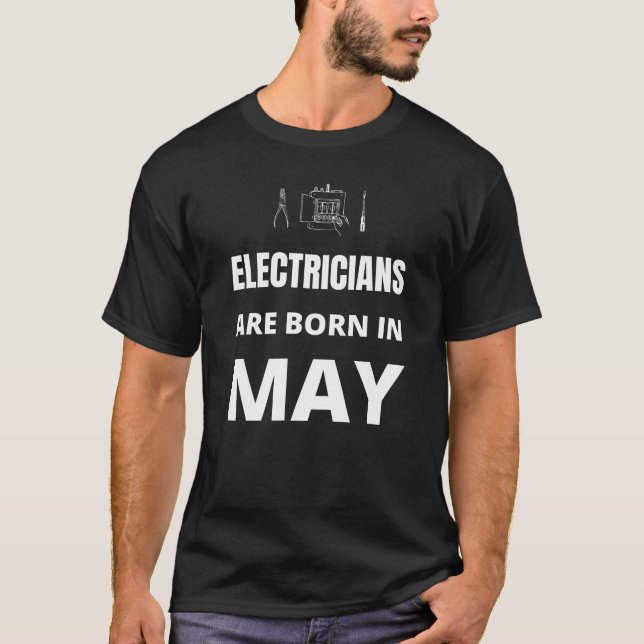 Im Mai sind Elektrizitätsversorger geboren T-Shirt (Vorderseite)