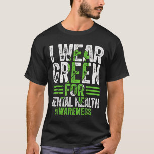 Im Mai trage ich Grün für das Bewusstsein für psyc T-Shirt