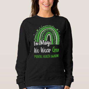 Im Mai tragen wir ein grünes Licht für psychische Sweatshirt