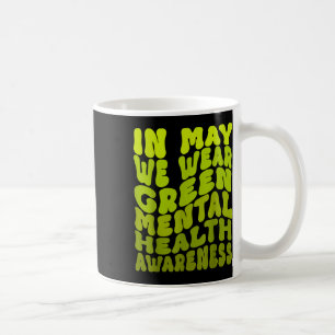 Im Mai tragen wir Grün für das Bewusstsein für psy Kaffeetasse