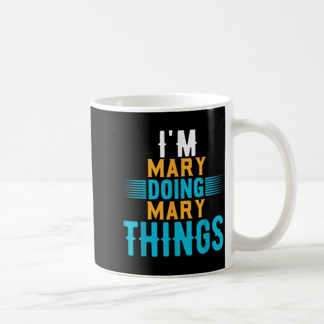 I'm Mary Doing Mary Things Name Mary  Kaffeetasse (Rechts)