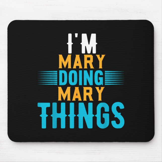 I'm Mary Doing Mary Things Name Mary  Mousepad (Vorne)