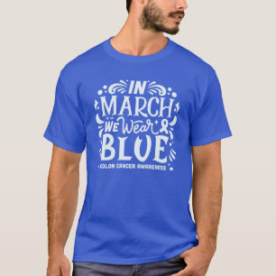 Im März tragen wir ein blaues Kolon-Krebsbewusstse T-Shirt